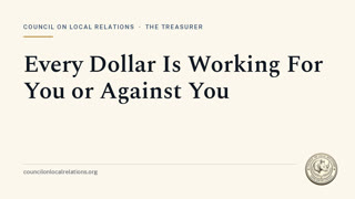 Every Dollar Is Working For You or Against You